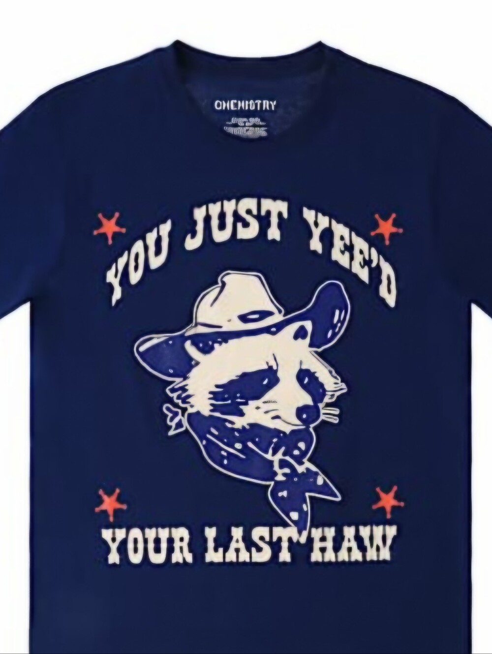 NEW!! You Just Yee'd Your Last Haw Graphic Tee